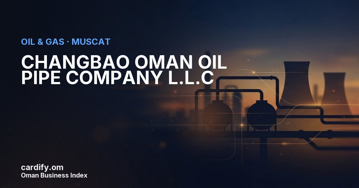 CHANGBAO OMAN OIL PIPE COMPANY L.L.C (FZC), Oil & Gas in Muscat, Oman