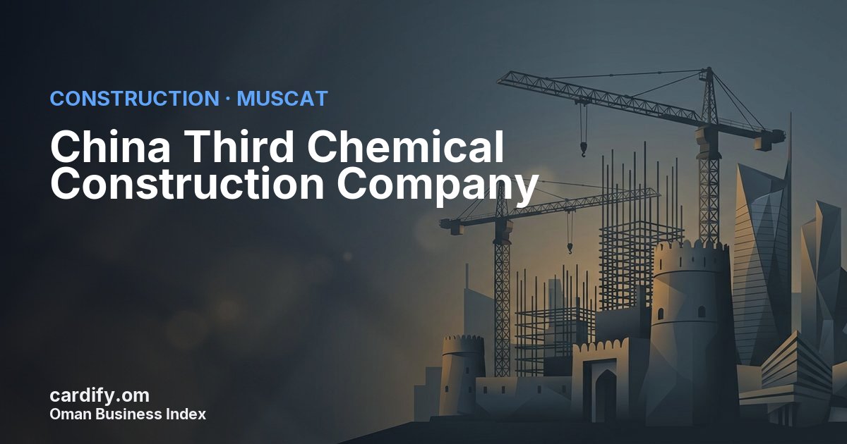China Third Chemical Construction Company SPC, Construction in Muscat, Oman