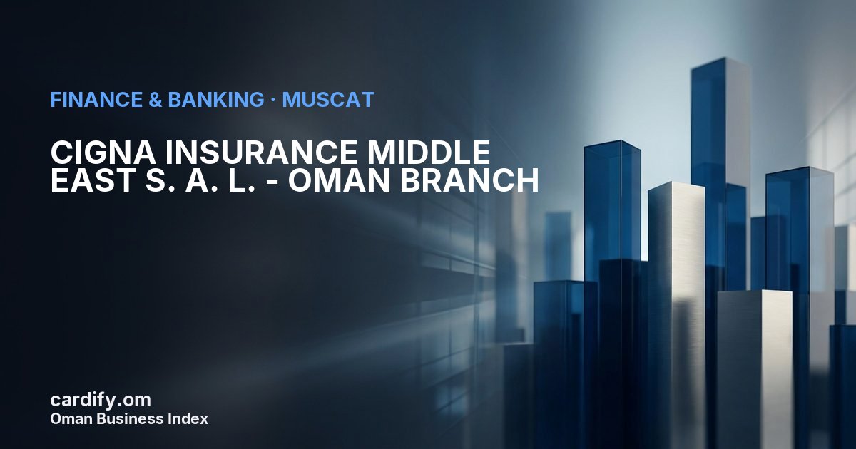 CIGNA INSURANCE MIDDLE EAST S. A. L. - OMAN BRANCH, Finance & Banking in Muscat, Oman