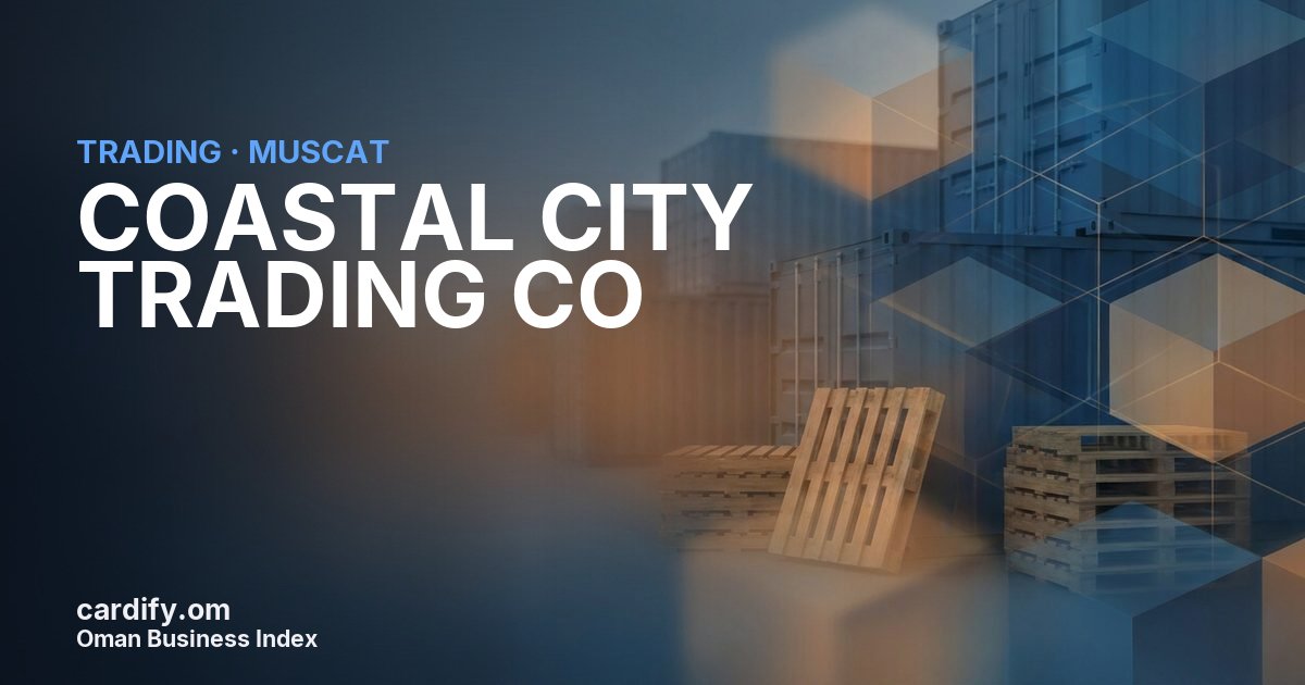 COASTAL CITY TRADING CO LLC, Trading in Muscat, Oman