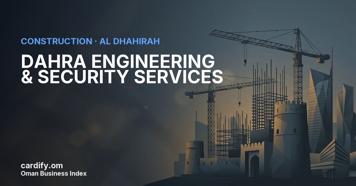 DAHRA ENGINEERING & SECURITY SERVICES L.L.C., Construction in Al Dhahirah, Oman