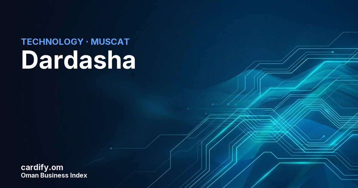 Dardasha, Technology in Muscat, Oman
