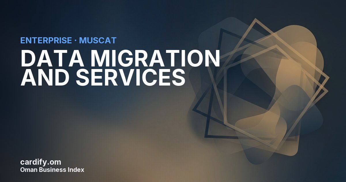 DATA MIGRATION AND SERVICES LLC, Other in Muscat, Oman