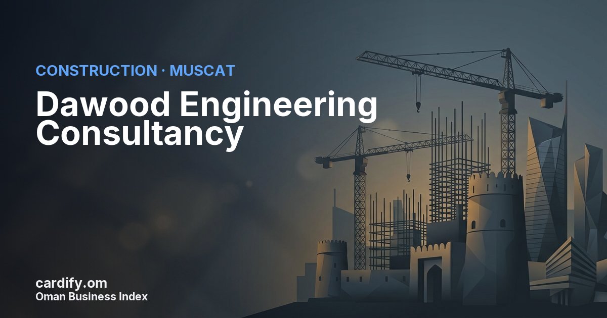 Dawood Engineering Consultancy LLC, Construction in Muscat, Oman