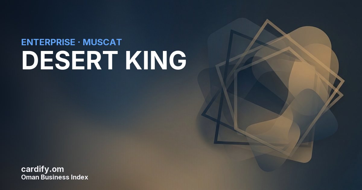DESERT KING LLC, Other in Muscat, Oman