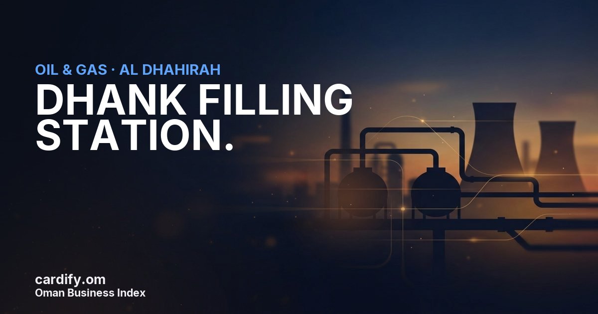 DHANK FILLING STATION., Oil & Gas in Al Dhahirah, Oman