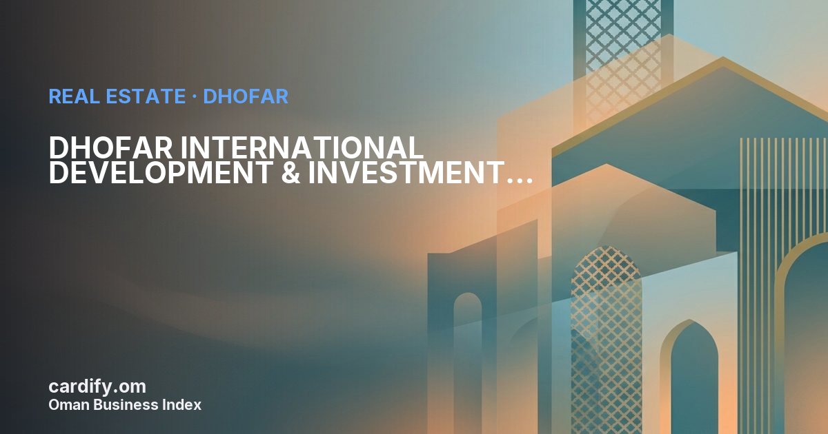 DHOFAR INTERNATIONAL DEVELOPMENT & INVESTMENT HOLDING CO. S.A.O.G, Real Estate in Dhofar, Oman