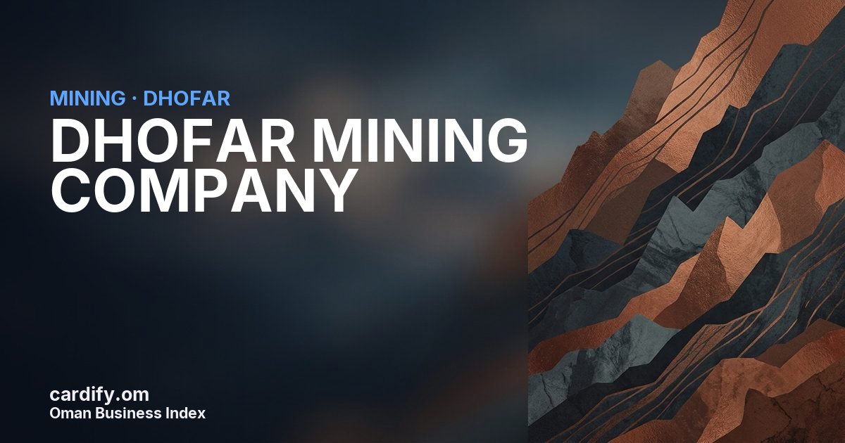 DHOFAR MINING COMPANY, Mining in Dhofar, Oman