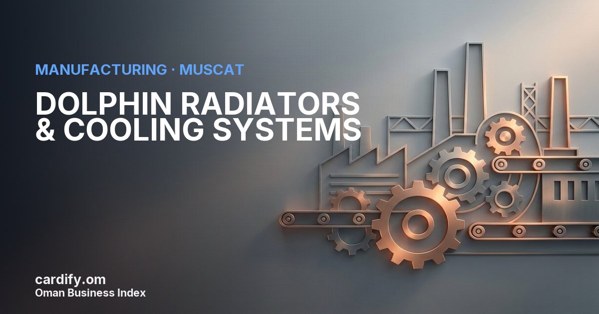 DOLPHIN RADIATORS & COOLING SYSTEMS L.L.C., Manufacturing in Muscat, Oman