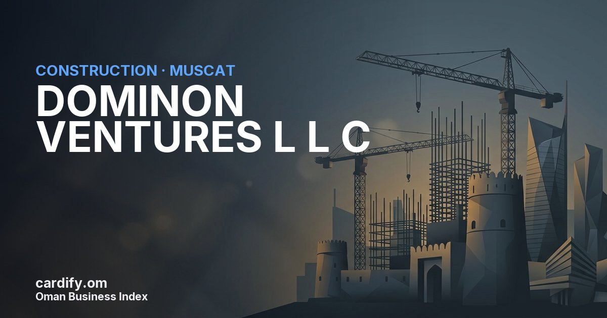 DOMINON VENTURES L L C, Construction in Muscat, Oman