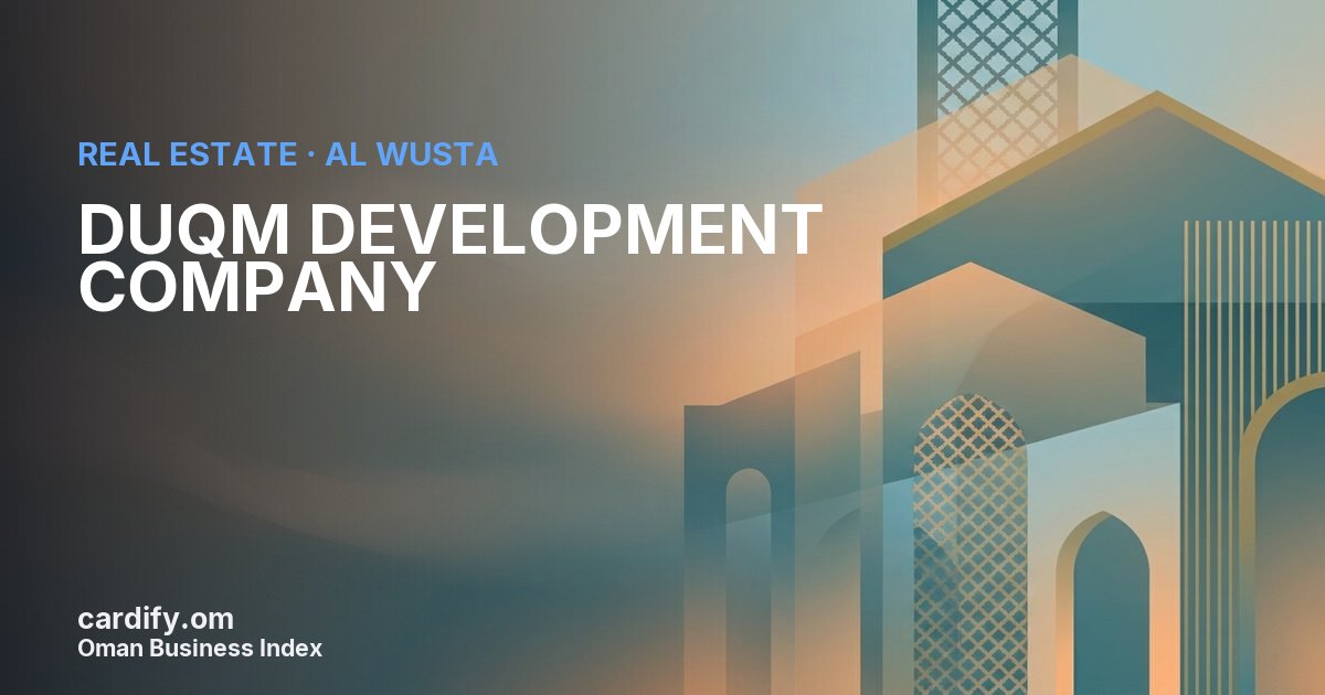 DUQM DEVELOPMENT COMPANY L.L.C, Real Estate in Al Wusta, Oman