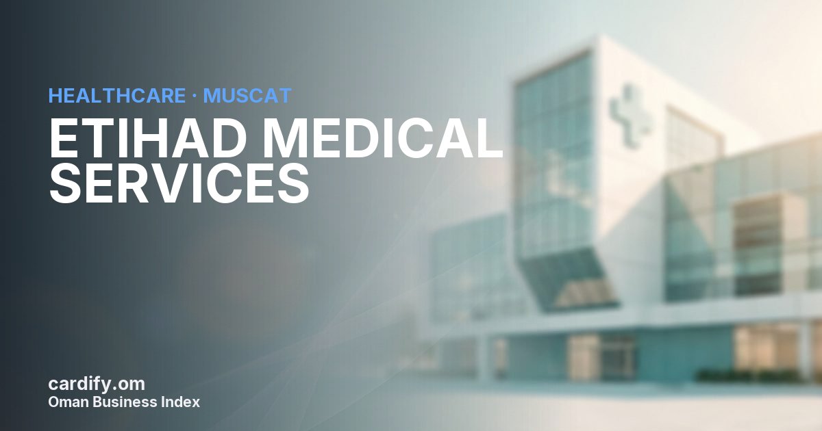 ETIHAD MEDICAL SERVICES L.L.C., Healthcare in Muscat, Oman