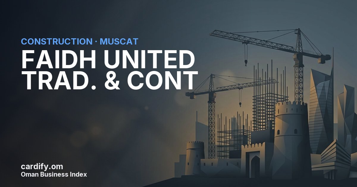 FAIDH UNITED TRAD. & CONT L.L.C, Construction in Muscat, Oman