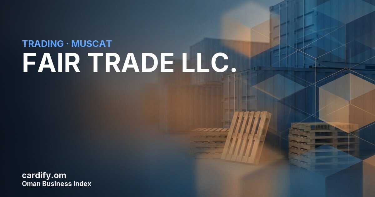FAIR TRADE LLC., Trading in Muscat, Oman