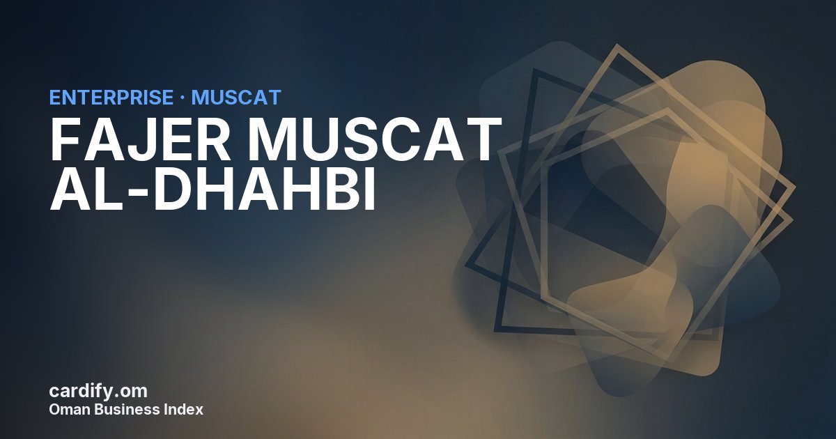 FAJER MUSCAT AL-DHAHBI L.L.C, Other in Muscat, Oman