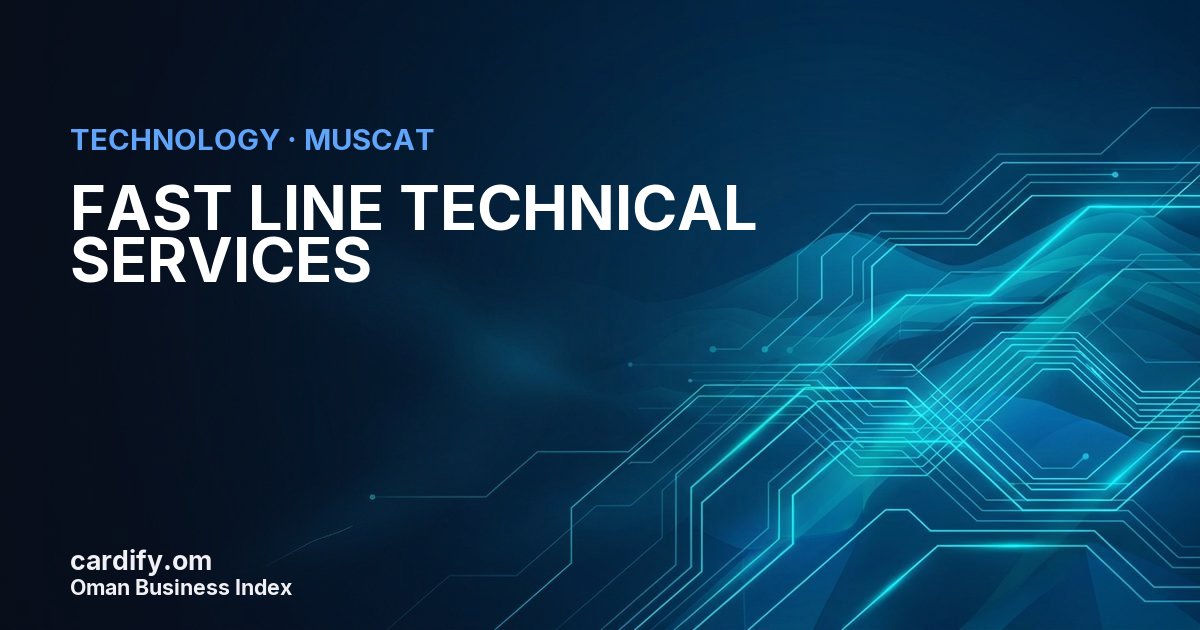 FAST LINE TECHNICAL SERVICES  SPC, Technology in Muscat, Oman