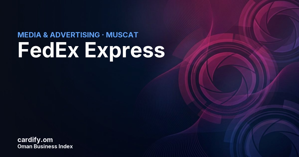 FedEx Express LLC, Media & Advertising in Muscat, Oman