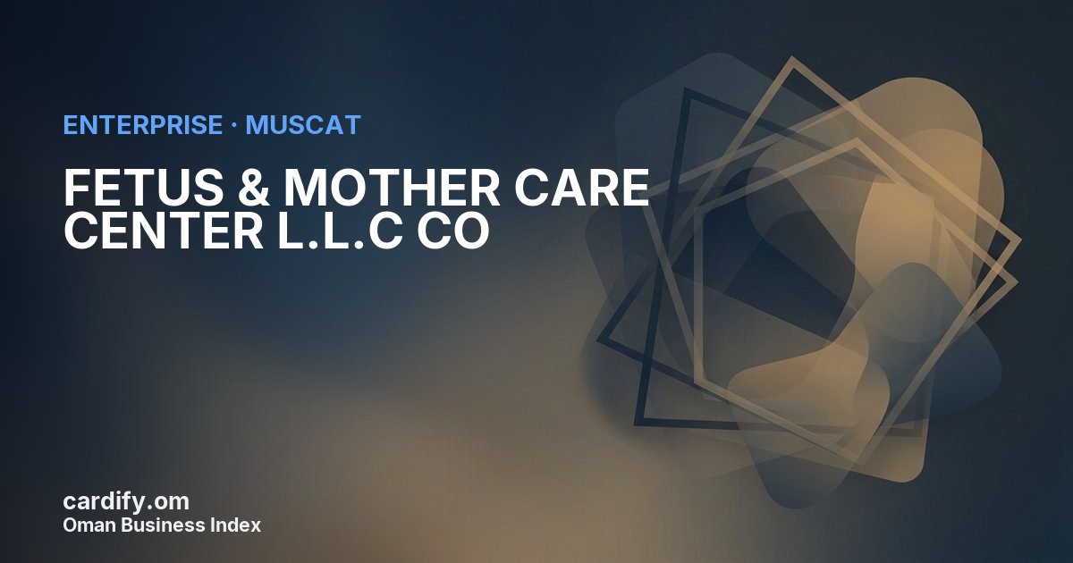 FETUS & MOTHER CARE CENTER L.L.C CO, Other in Muscat, Oman