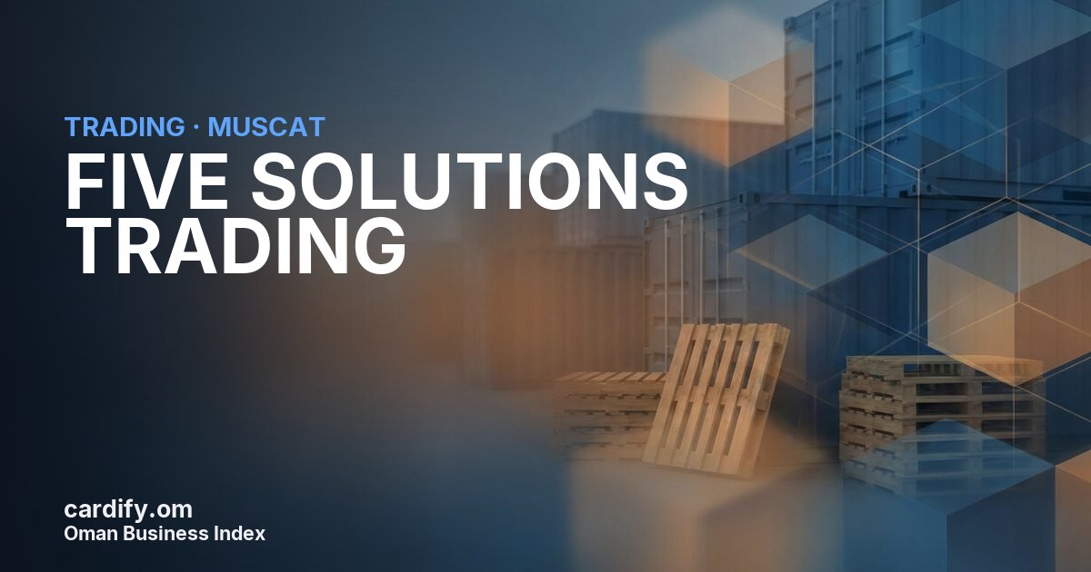 FIVE SOLUTIONS TRADING L.L.C., Trading in Muscat, Oman