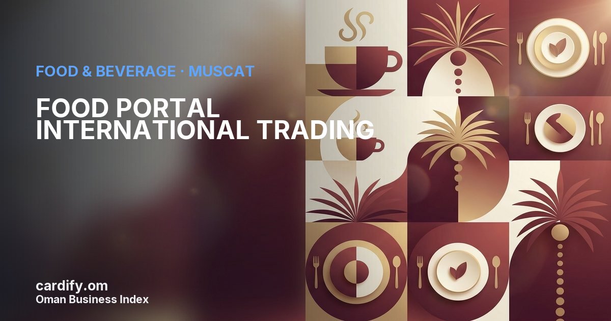 FOOD PORTAL INTERNATIONAL TRADING, Food & Beverage in Muscat, Oman