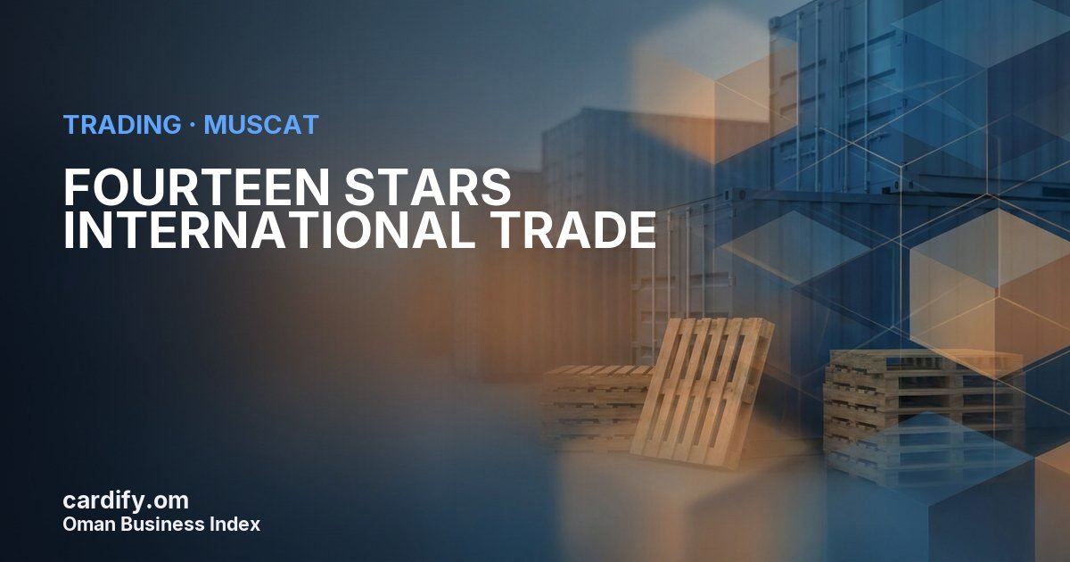 FOURTEEN STARS INTERNATIONAL TRADE, Trading in Muscat, Oman