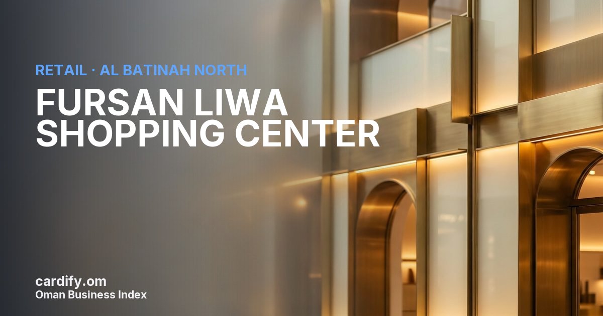 FURSAN LIWA SHOPPING CENTER LLC, Retail in Al Batinah North, Oman