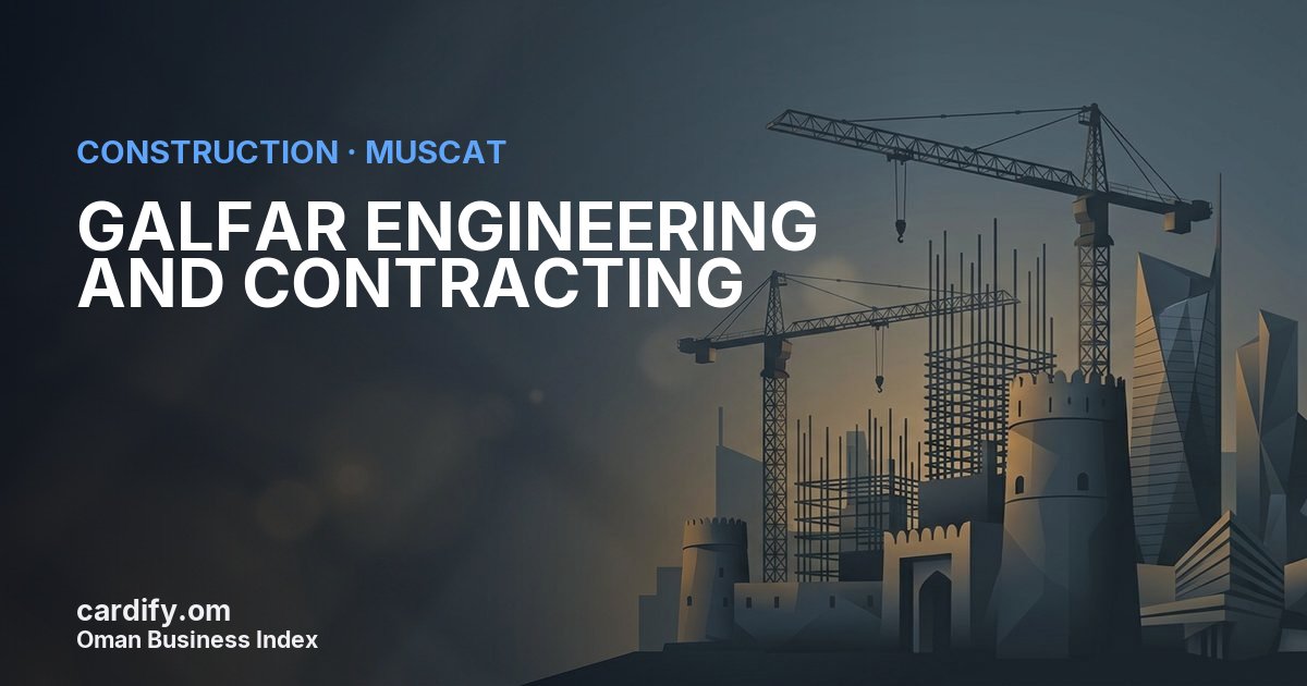 GALFAR ENGINEERING AND CONTRACTING, Construction in Muscat, Oman