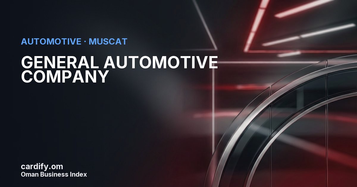 GENERAL AUTOMOTIVE COMPANY L.L.C., Automotive in Muscat, Oman