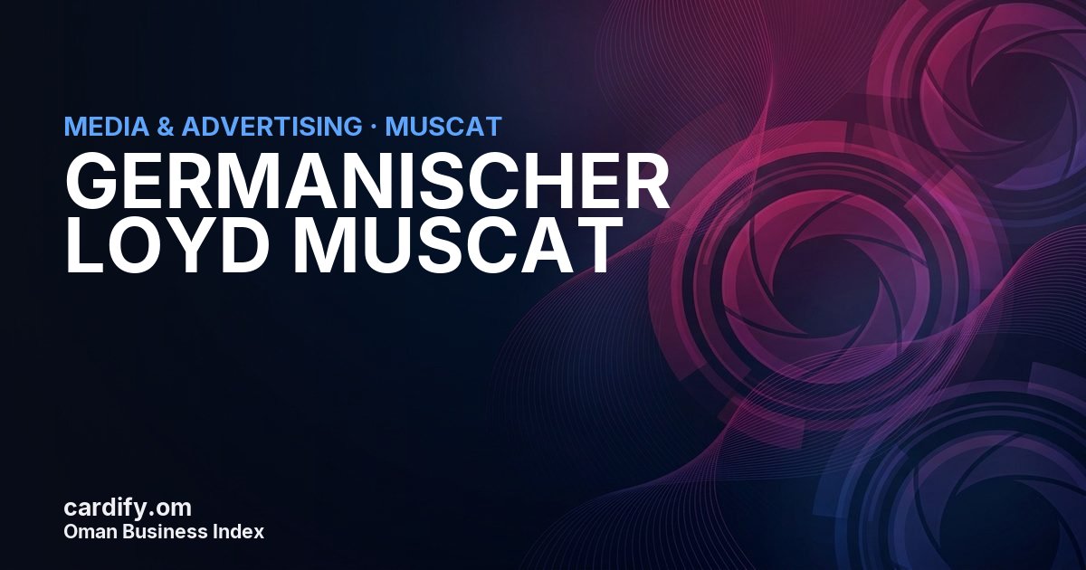 GERMANISCHER LOYD MUSCAT L.L.C, Media & Advertising in Muscat, Oman
