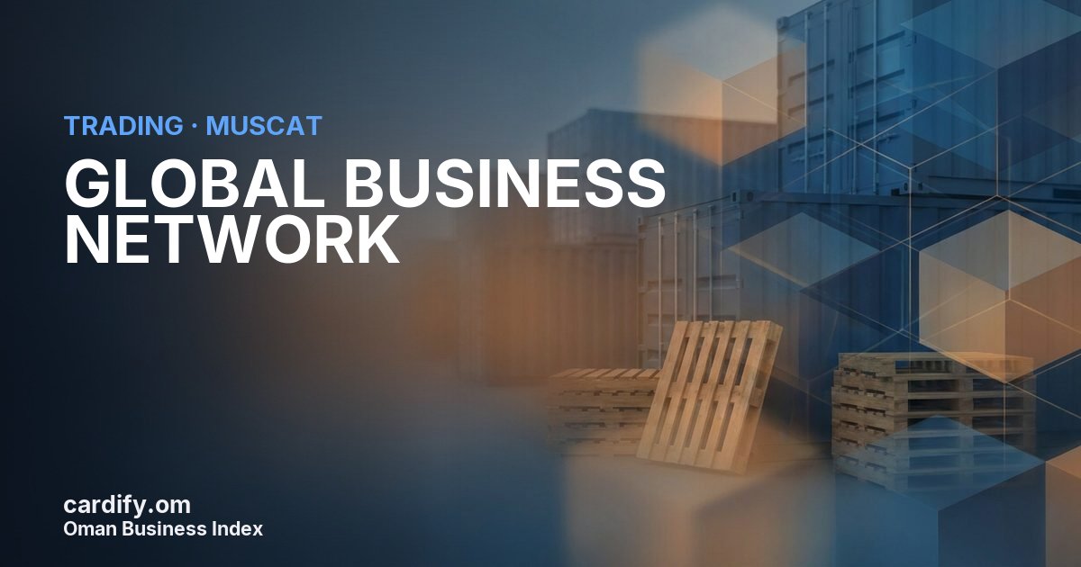 GLOBAL BUSINESS NETWORK L.L.C., Trading in Muscat, Oman