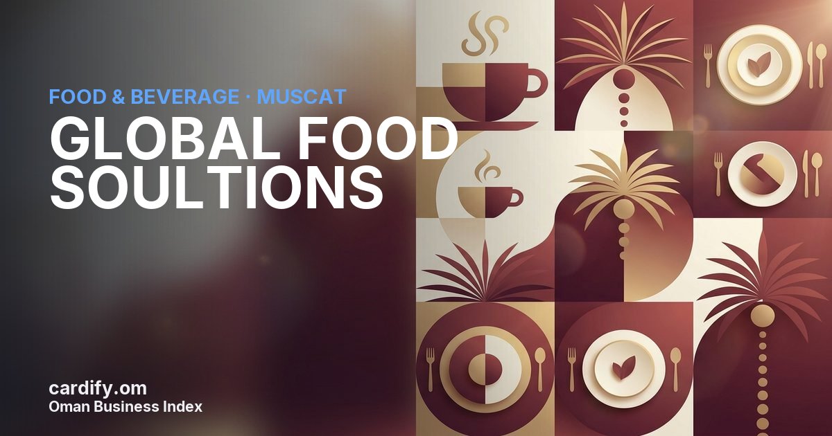 GLOBAL FOOD SOULTIONS LLC, Food & Beverage in Muscat, Oman