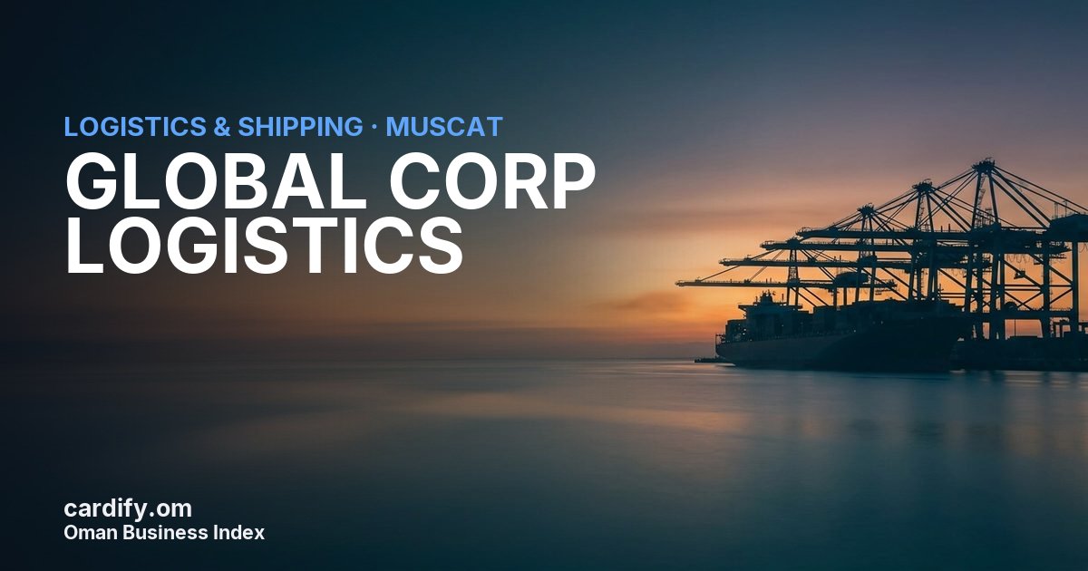 GLOBAL CORP LOGISTICS L.L.C., Logistics & Shipping in Muscat, Oman