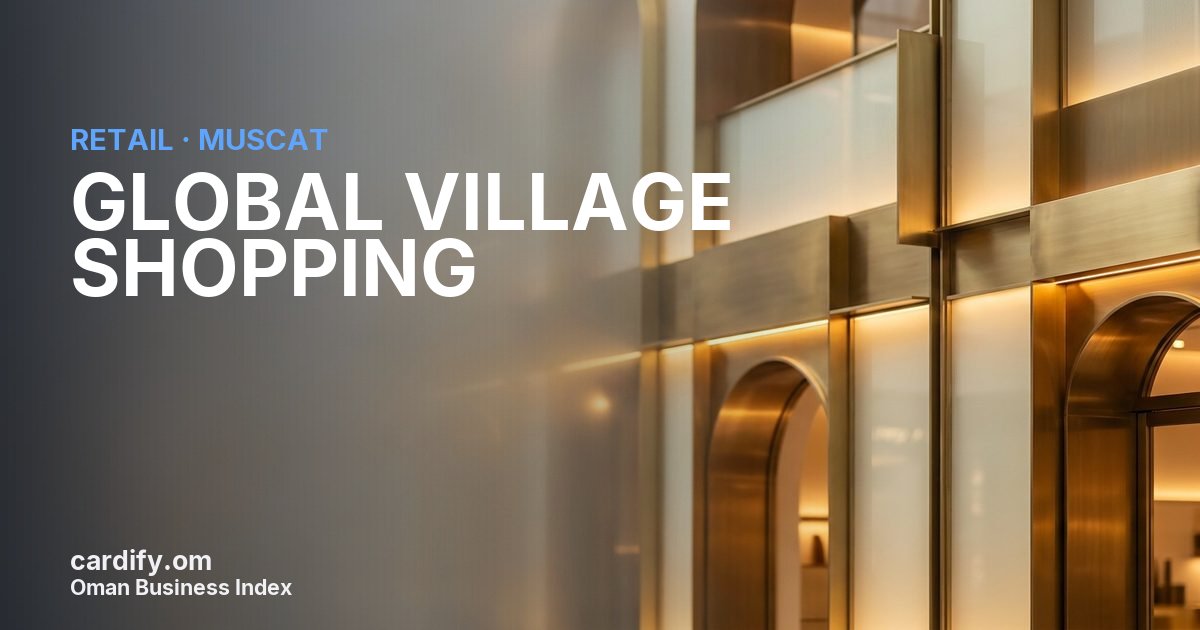 GLOBAL VILLAGE SHOPPING L.L.C., Retail in Muscat, Oman