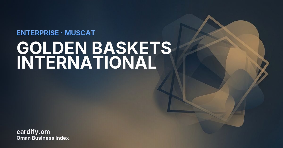 GOLDEN BASKETS INTERNATIONAL L.L.C, Other in Muscat, Oman