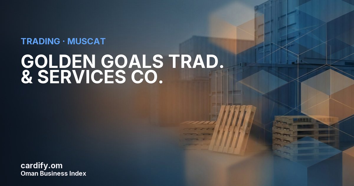 GOLDEN GOALS TRAD. & SERVICES CO., Trading in Muscat, Oman