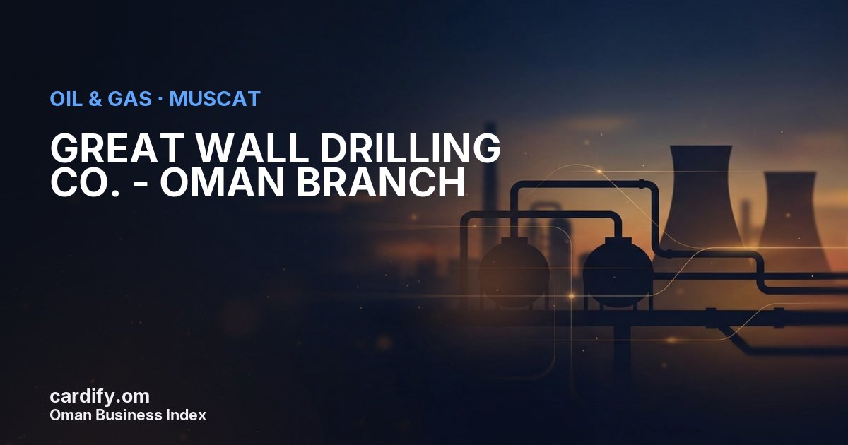 GREAT WALL DRILLING CO. - OMAN BRANCH, Oil & Gas in Muscat, Oman