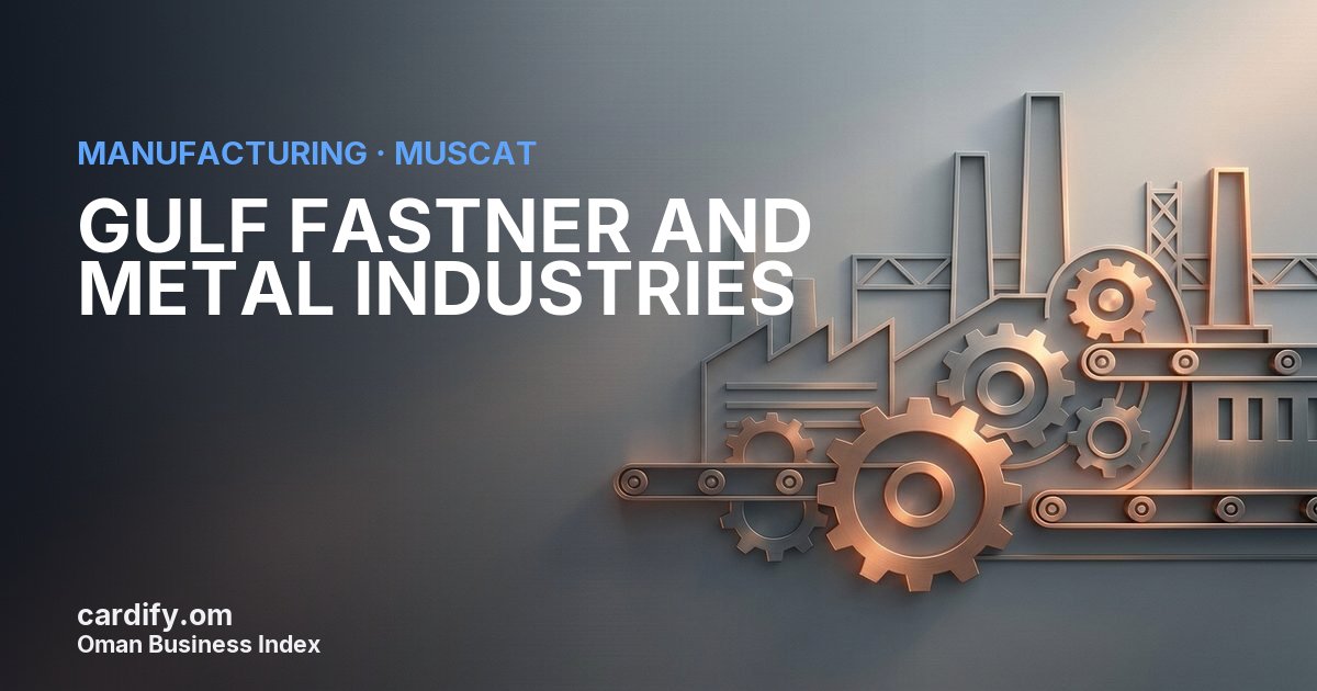 GULF FASTNER AND METAL INDUSTRIES, Manufacturing in Muscat, Oman