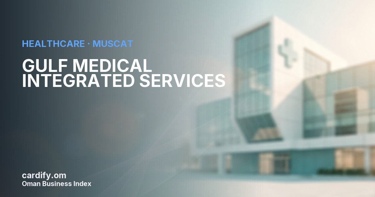 GULF MEDICAL INTEGRATED SERVICES LLC, Healthcare in Muscat, Oman