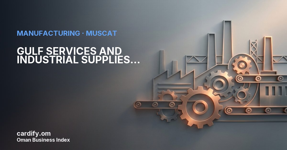 GULF SERVICES AND INDUSTRIAL SUPPLIES COMPANY LLC., Manufacturing in Muscat, Oman