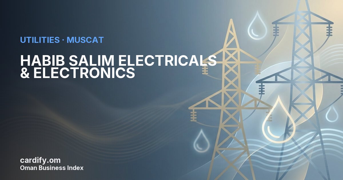 HABIB SALIM ELECTRICALS & ELECTRONICS L.L.C, Utilities in Muscat, Oman
