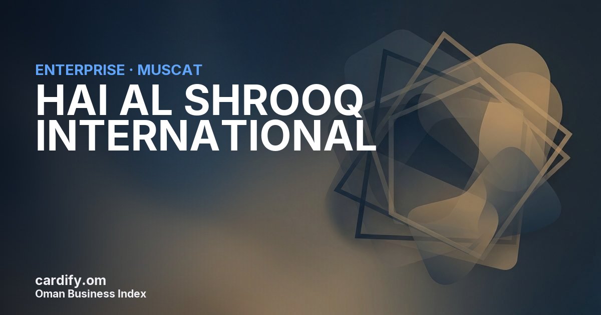 HAI AL SHROOQ INTERNATIONAL SPC, Other in Muscat, Oman