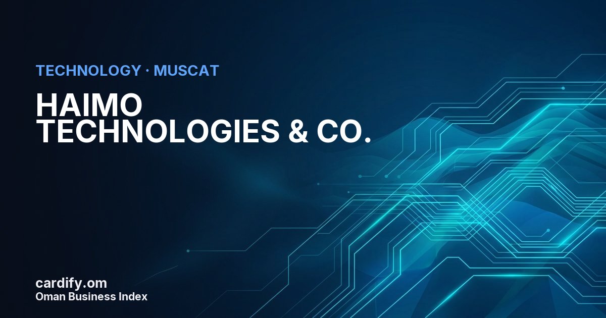 HAIMO TECHNOLOGIES & CO. L.L.C., Technology in Muscat, Oman
