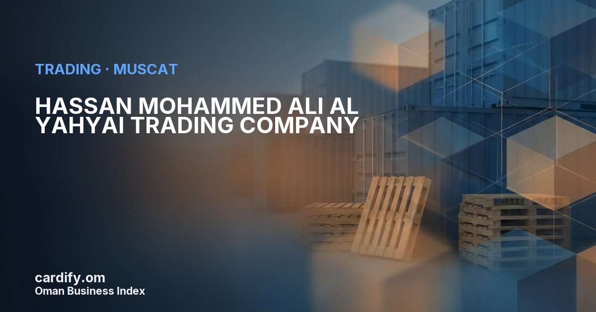 HASSAN MOHAMMED ALI AL YAHYAI TRADING COMPANY SPC, Trading in Muscat, Oman