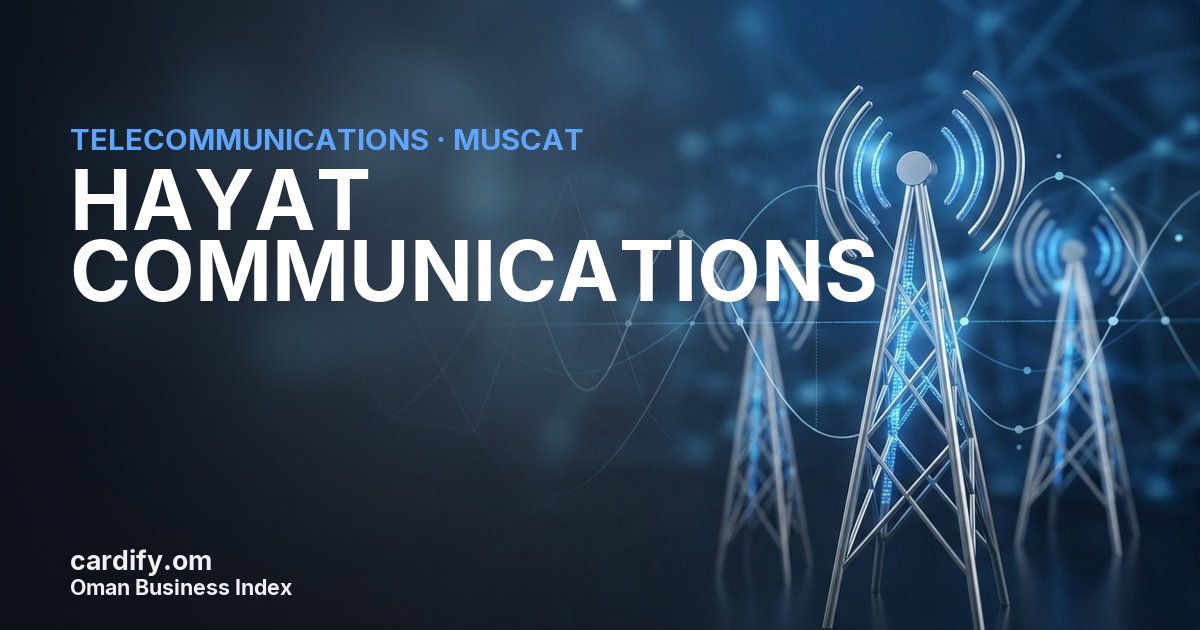 HAYAT COMMUNICATIONS L.L.C., Telecommunications in Muscat, Oman