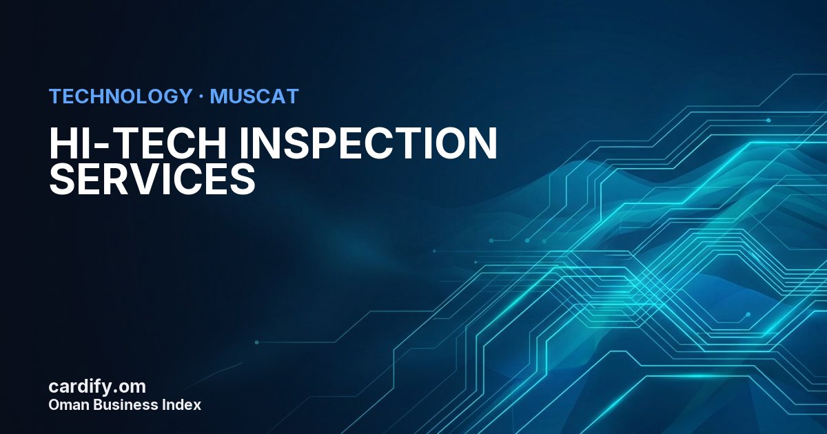 HI-TECH INSPECTION SERVICES L.L.C., Technology in Muscat, Oman
