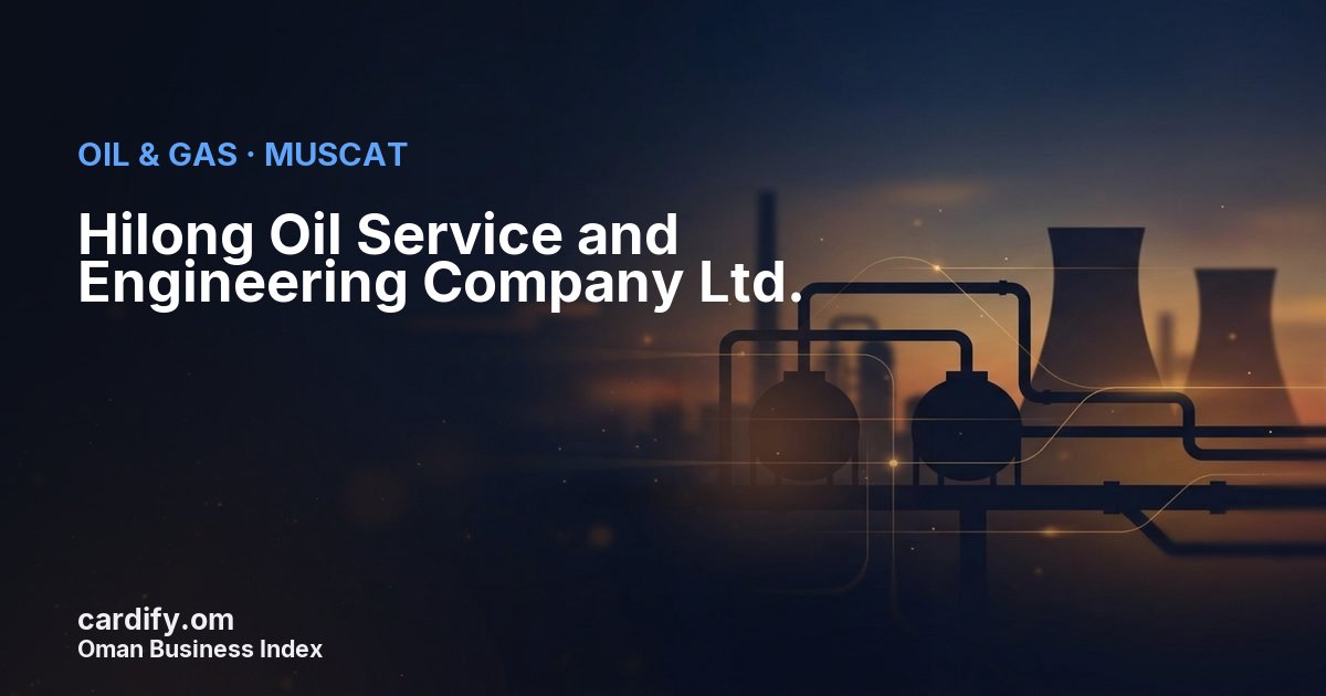 Hilong Oil Service and Engineering Company Ltd. (Oman Branch), Oil & Gas in Muscat, Oman