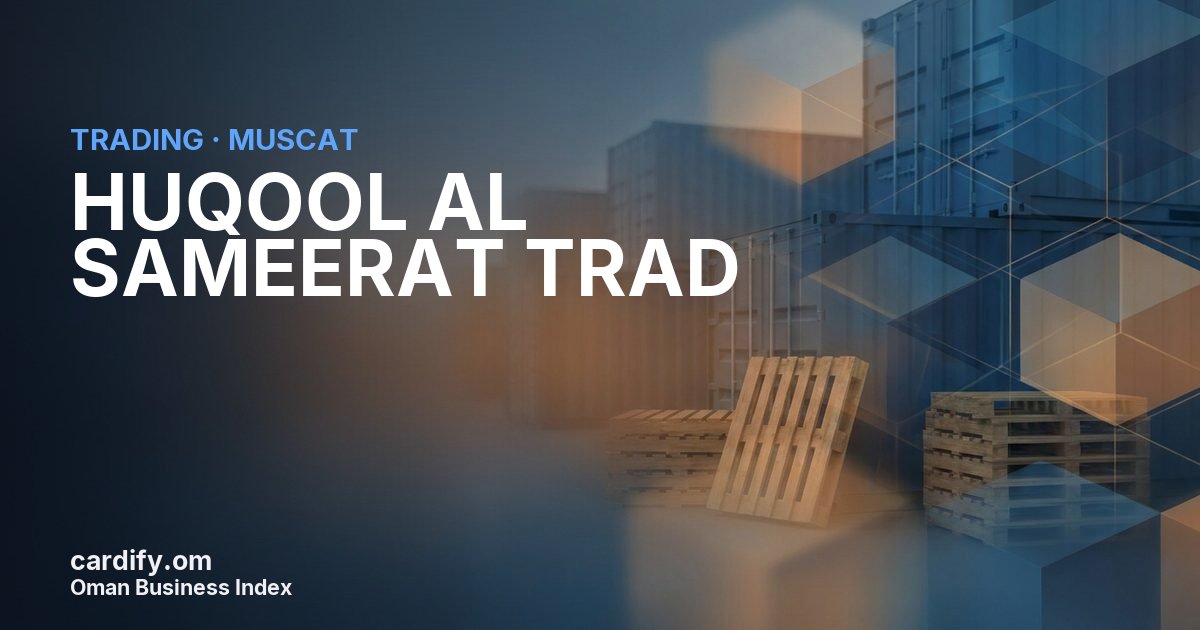 HUQOOL AL SAMEERAT TRAD, Trading in Muscat, Oman