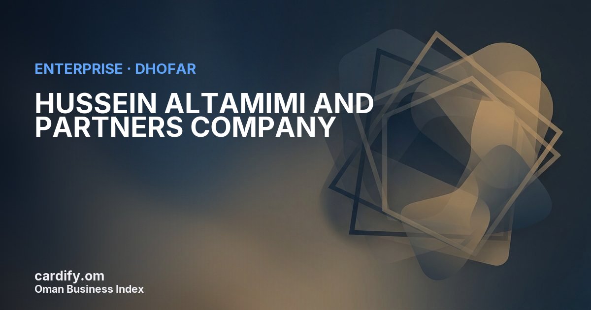 HUSSEIN ALTAMIMI AND PARTNERS COMPANY(SFZ), Other in Dhofar, Oman