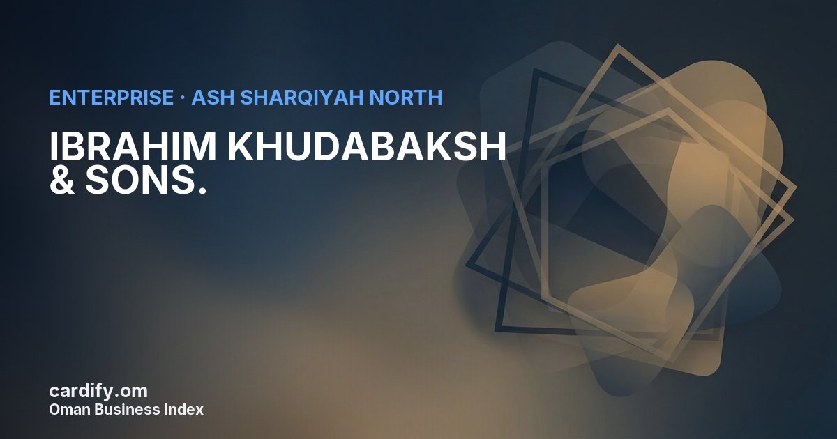 IBRAHIM KHUDABAKSH & SONS. L.L.C, Other in Ash Sharqiyah North, Oman