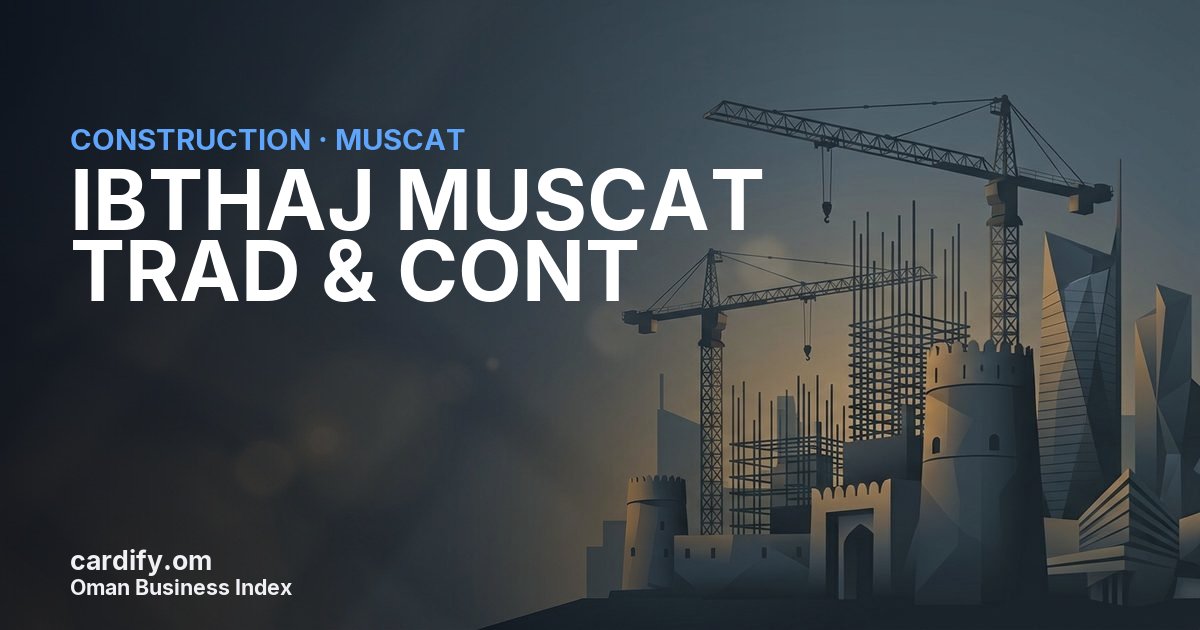 IBTHAJ MUSCAT TRAD & CONT, Construction in Muscat, Oman